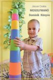 MOSOLYMANÓ Libri GmbH MOSOLYMANÓ - Dominik Könyve