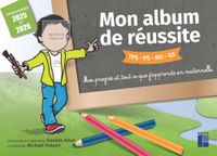 Mon album de réussite TPS PS MS GS - Édition 2026: Mes progrès et tout ce que j'apprends en maternelle