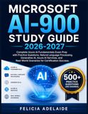 MICROSOFT AI-900 STUDY GUIDE 2026-2027: Complete Azure AI Fundamentals Exam Prep