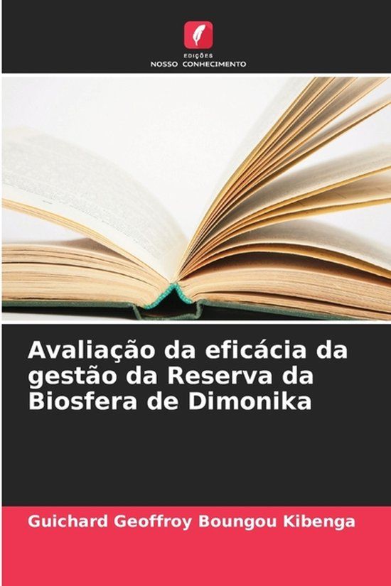 Avaliação Edicoes Nosso Conhecimento Avaliação da eficácia da gestão da Reserva da Biosfera de Dimonika