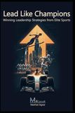 Lead Like Champions – Winning Leadership Strategies from Elite Sports