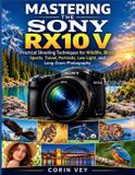 MASTERING THE SONY RX10 V