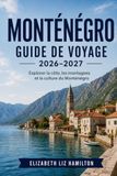 MONTÉNÉGRO GUIDE DE VOYAGE 2026-2027