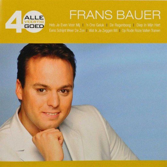 Bauer, Frans - Alle 40 Goed