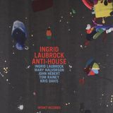 Anti-House Intakt Records Ingrid Laubrock Anti-House (CD)