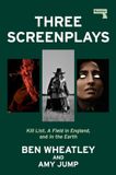 Three Watkins Media Limited Three Screenplays: Kill List, a Field in England, and in the Earth Paperback