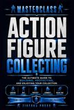 Masterclass Action Figure Collecting