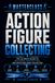 Masterclass Action Figure Collecting