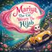 Mariya The Cat Wears The Hijab: An Islamic Bedtime Story About Confidence, Modesty, and Faith