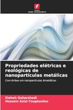 Propriedades Icecat Propriedades elétricas e reológicas de nanopartículas metálicas: Com ênfase em nanopartículas bimetálicas