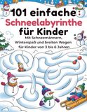 101 einfache Schneelabyrinthe für Kinder