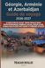 Géorgie, Arménie et Azerbaïdjan Guide de voyage 2026-2027