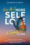 Glow Up 2: A Soulful Guide to Knowing Yourself, Loving Others and Living with Presence and Purpose