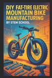 DIY Bol DIY Fat-Tire Electric Mountain Bike Manufacturing