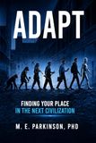 Adapt: Finding Your Place in the Next Civilization