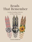 Beads That Remember: Gerdan Beading Patterns to Wear and Keep