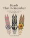 Beads That Remember: Gerdan Beading Patterns to Wear and Keep