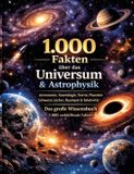 1.000 tredition GmbH 1.000 Fakten über das Universum & Astrophysik
