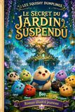 Les Squishy Dumplings Le Secret du Jardin Suspendu