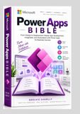 Microsoft Power App Bible: From Design to Deployment