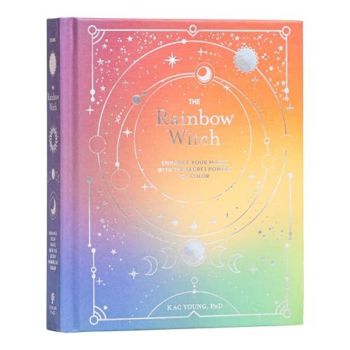 Sterling Ethos The Rainbow Witch: Enhance Your Magic with the Secret Powers of Color
