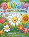 Bloom by Level Coloring: 60 Flowers Coloring Book