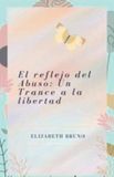 El Mileina Elizabeth El reflejo del Abuso