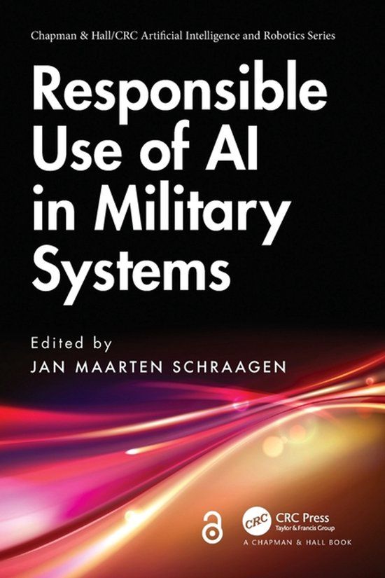 Responsible Chapman & Hall/CRC Responsible Use of AI in Military Systems