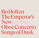 Outhere Musica Ficta, Odense Symphony Orchestra, Bo Holten - Holten: The Emperor's New Clothes Oboe Concertosongs Of Dusk (SACD)