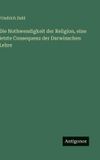 Die Bol Die Nothwendigkeit der Religion, eine letzte Consequenz der Darwinschen Lehre Hardcover
