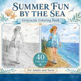 SUMMER FUN BY THE SEA: GRAYSCALE COLORING BOOK FOR ADULTS AND TEENS