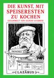 Die Kunst mit Speiseresten zu Kochen