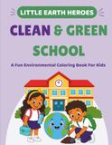 Clean & Green School Coloring Book For Kids