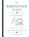 The Babysitter Guide: Everything Your Babysitter Needs to Know