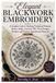 Elegant Blackwork Embroidery: A Complete Guide to Stitching Traditional Patterns, Modern Motifs, Geometric Fills, Floral Designs, Borders, and Timeless Monochrome Hoop Art