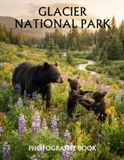 Glacier National Park Photography Book