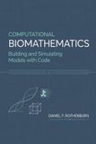 Computational Libri GmbH Computational Biomathematics: Building and Simulating Models with Code