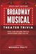 Broadway Musical Theater Trivia: 500+ Fun-Filled Trivia Questions and Facts