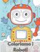 Robot Divertenti da Colorare: Un Mondo di Robot Simpatici tra Missioni, Giochi e Situazioni Divertenti – Perfetto per Bambini 4-8 Anni