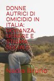 DONNE AUTRICI DI OMICIDIO IN ITALIA: DEVIANZA, GENERE E STIGMA SOCIALE