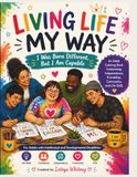 Living Life My Way: An Adult Coloring Book Celebrating Independence, Friendship, Community, and Life Skills
