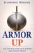 ARMOR UP: For The War Over Your Destiny Has Already Begun