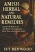 Amish Herbal and Natural Remedies: Amish Folk Medicine for Pain Relief, Immune Support, Better Sleep, and Everyday Health