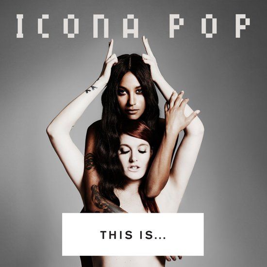 Icona Pop - This Is..