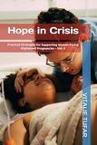 Hope in Crisis: Practical Strategies for Supporting Women Facing Unplanned Pregnancies – Vol. 4