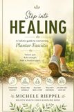 Step Into Healing: A Holistic Guide to Overcoming Plantar Fasciitis