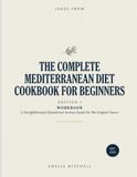 Ideas From The Complete Mediterranean Cookbook For Beginners Edition 1