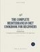 Ideas From The Complete Mediterranean Cookbook For Beginners Edition 1
