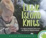 Little Island Knits: 17 Original Children's Knits from the Island of Newfoundland