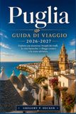 Puglia Guida di viaggio 2026-2027